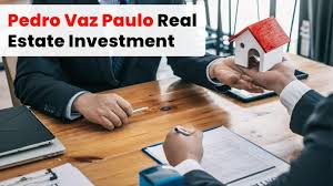 pedro vaz paulo real estate investment