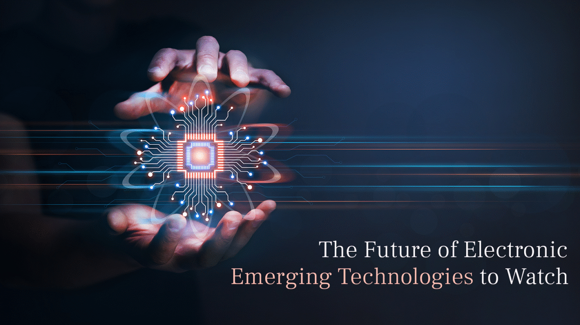 THE FUTURE OF ELECTRONICS