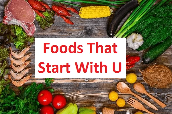 food that start with u