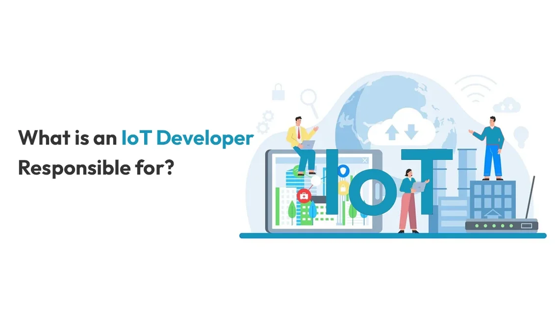 what is an iot developer responsible for