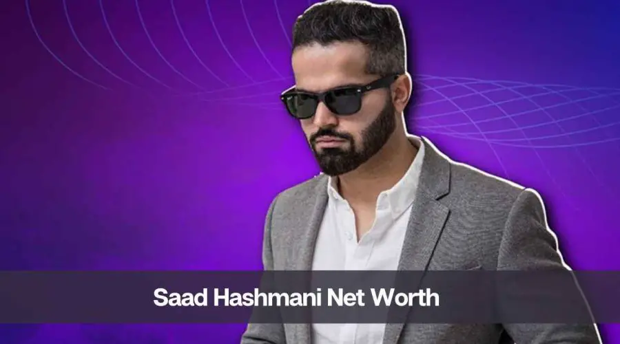 saad hashmani net worth in 2024